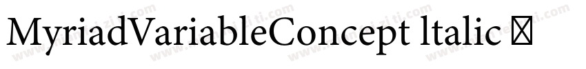 MyriadVariableConcept ltalic 常规斜体字体转换